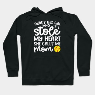 There's This Girl Who Stole My Heart She Calls Me Mom Softball Cute Funny Hoodie